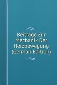 Beitrage Zur Mechanik Der Herzbewegung (German Edition)