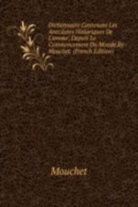 Dictionnaire Contenant Les Anecdotes Historiques De L'amour, Depuis Le Commencement Du Monde By - Mouchet. (French Edition)