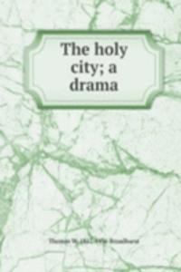 holy city; a drama