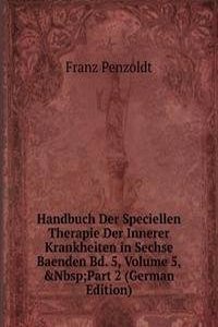 Handbuch Der Speciellen Therapie Der Innerer Krankheiten in Sechse Baenden Bd. 5, Volume 5,&Nbsp;Part 2 (German Edition)