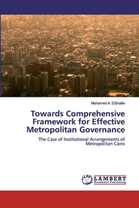 Towards Comprehensive Framework for Effective Metropolitan Governance