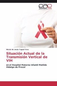 Situación Actual de la Transmisión Vertical de VIH