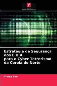 Estratégia de Segurança dos E.U.A. para o Cyber Terrorismo da Coreia do Norte