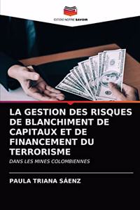 La Gestion Des Risques de Blanchiment de Capitaux Et de Financement Du Terrorisme