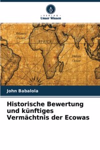 Historische Bewertung und künftiges Vermächtnis der Ecowas