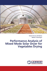 Performance Analysis of Mixed Mode Solar Dryer for Vegetables Drying