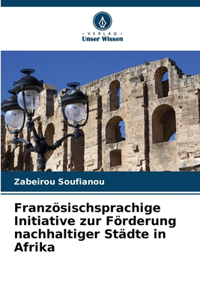 Französischsprachige Initiative zur Förderung nachhaltiger Städte in Afrika