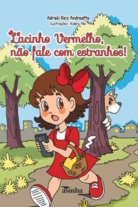 Lacinho vermelho, não fale com estranhos
