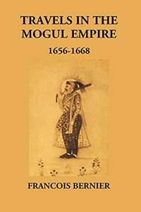 Travels in the Mogul Empire: AD 1656-1668