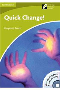 Quick Change! Level Starter/Beginner /Audio CD [With CDROM]