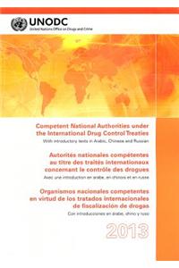 Competent national authorities under the international drug control treaties 2013