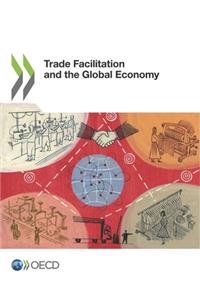 Trade Facilitation and the Global Economy