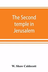 The second temple in Jerusalem