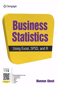 Business Statistics Using Excel, SPSS, and R