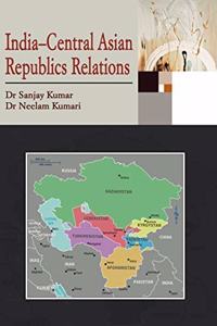 Indiaâ€“Central Asian Republics Relations