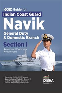 GoTo Guide for Indian Coast Guard Navik General Duty & Domestic Branch Section I Recruitment Exams with Model Papers