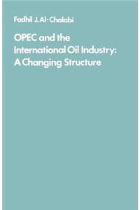 OPEC and the International Oil Industry