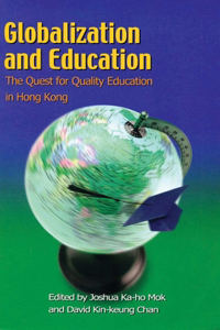 Globalization and Education - The Quest for Quality Education in Hong Kong