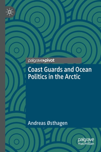 Coast Guards and Ocean Politics in the Arctic