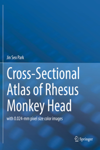 Cross-Sectional Atlas of Rhesus Monkey Head