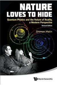 Nature Loves to Hide: Quantum Physics and the Nature of Reality, a Western Perspective (Revised Edition)