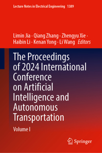 The Proceedings of 2024 International Conference on Artificial Intelligence and Autonomous Transportation