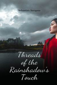 Threads of the Rainshadow's Touch