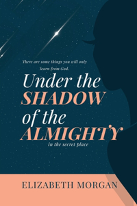 Under the Shadow of the Almighty