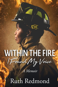 Within the Fire I Found My Voice
