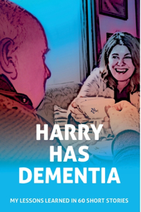 Harry has Dementia