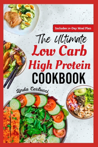 Ultimate Low Carb High Protein Cookbook