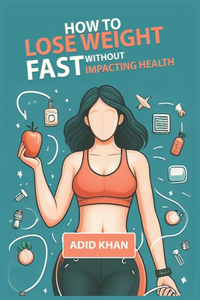 How To Lose Weight Fast Without Impacting Health