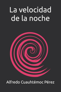 La velocidad de la noche