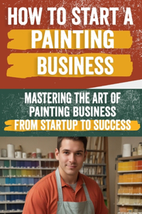 How to Start a Painting Business