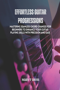 Effortless Guitar Progressions