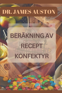 Beräkning AV Recept Konfektyr