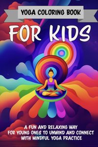 Unleash Your Child's Creativity and Relaxation with the Ultimate Yoga Coloring Book!