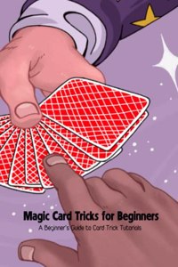 Magic Card Tricks for Beginners