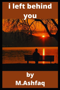 I left behind you