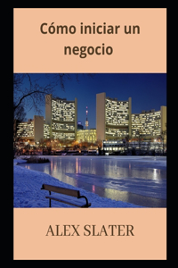 Cómo iniciar un negocio