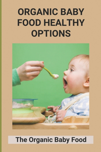 Organic Baby Food Healthy Options