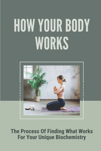 How Your Body Works