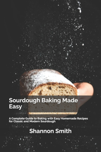 Sourdough Baking Made Easy
