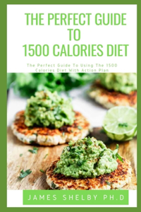 Perfect Guide to 1500 Calories Diet