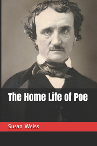 The Home Life of Poe