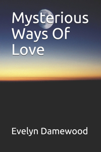 Mysterious Ways Of Love