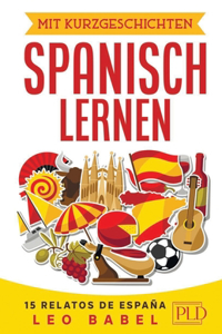 Mit Kurzgeschichten Spanisch lernen - 15 relatos de España