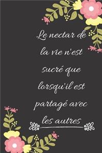 Le nectar de la vie n'est sucré que lorsqu'il est partagé avec les autres