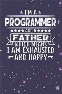 I'm A Programmer And A Father Which Means I am Exhausted and Happy