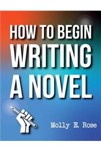 How To Begin Writing A Novel